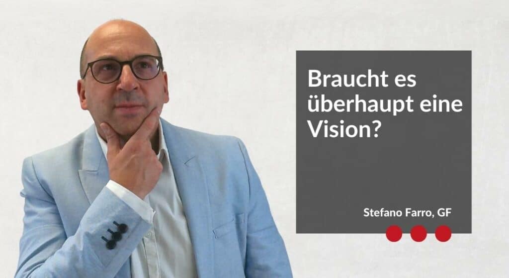 Braucht es überhaupt eine Vision?