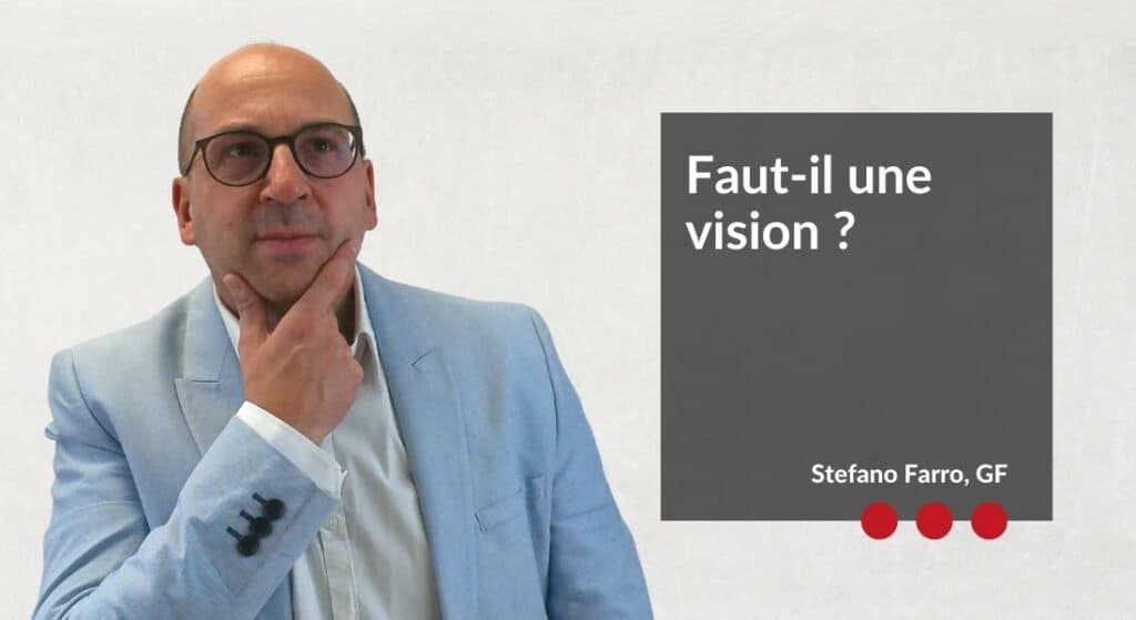 Une vision est-elle nécessaire ?